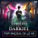 Darkiel - Por Encima Se Le Ve MP3